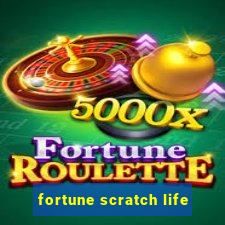 fortune scratch life